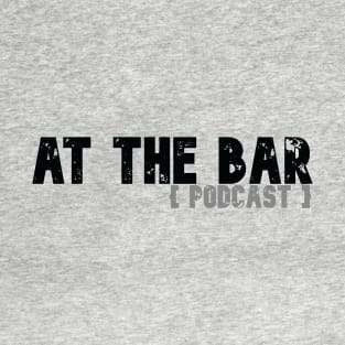 At The Bar Podcast T-Shirt